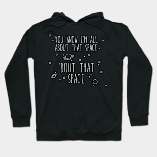 All About That Space, 'bout That Hoodie